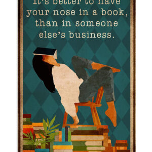Books Lover It's Better To Have Your Nose In A Book Books Reader Poster