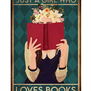 Books Lover Just A Girl Who Loves Books Books Reader Poster