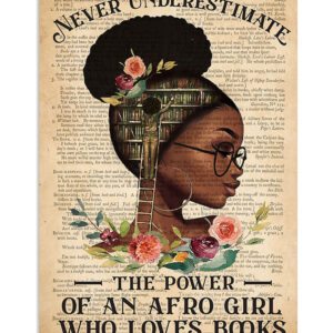 Books Lover Never Underestimate The Power Of An Afro Girl With A Book Reader Poster