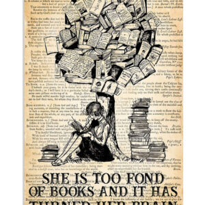 Books Lover She Is Too Fond Of Books Books Reader Poster
