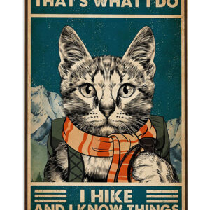 Camping Hiking That's What I Do I Hike And I Know Things Campers Poster