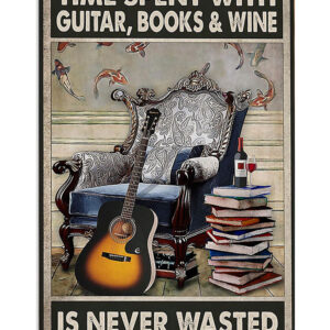 Time Spent With Guitar Books And Wine Guitarist Poster